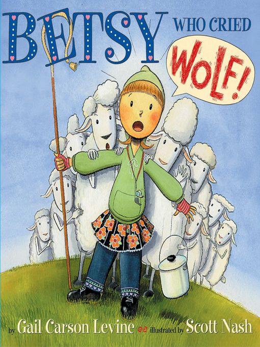 Title details for Betsy Who Cried Wolf by Gail Carson Levine - Wait list